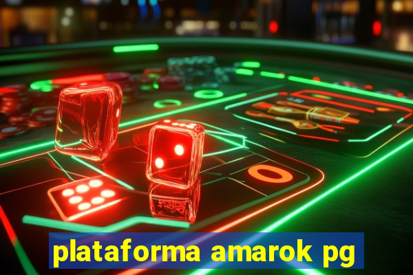 plataforma amarok pg